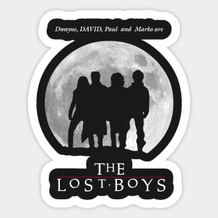 Dwayne, David, Paul and Marko are The Lost Boys Sticker